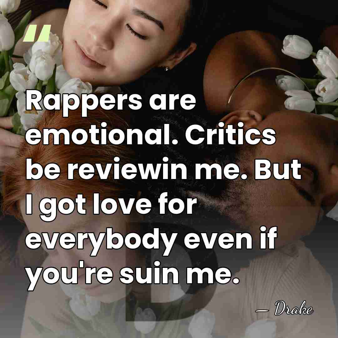 Rappers are emotional. Critics be reviewin me. But I got love for&hellip; - Drake
