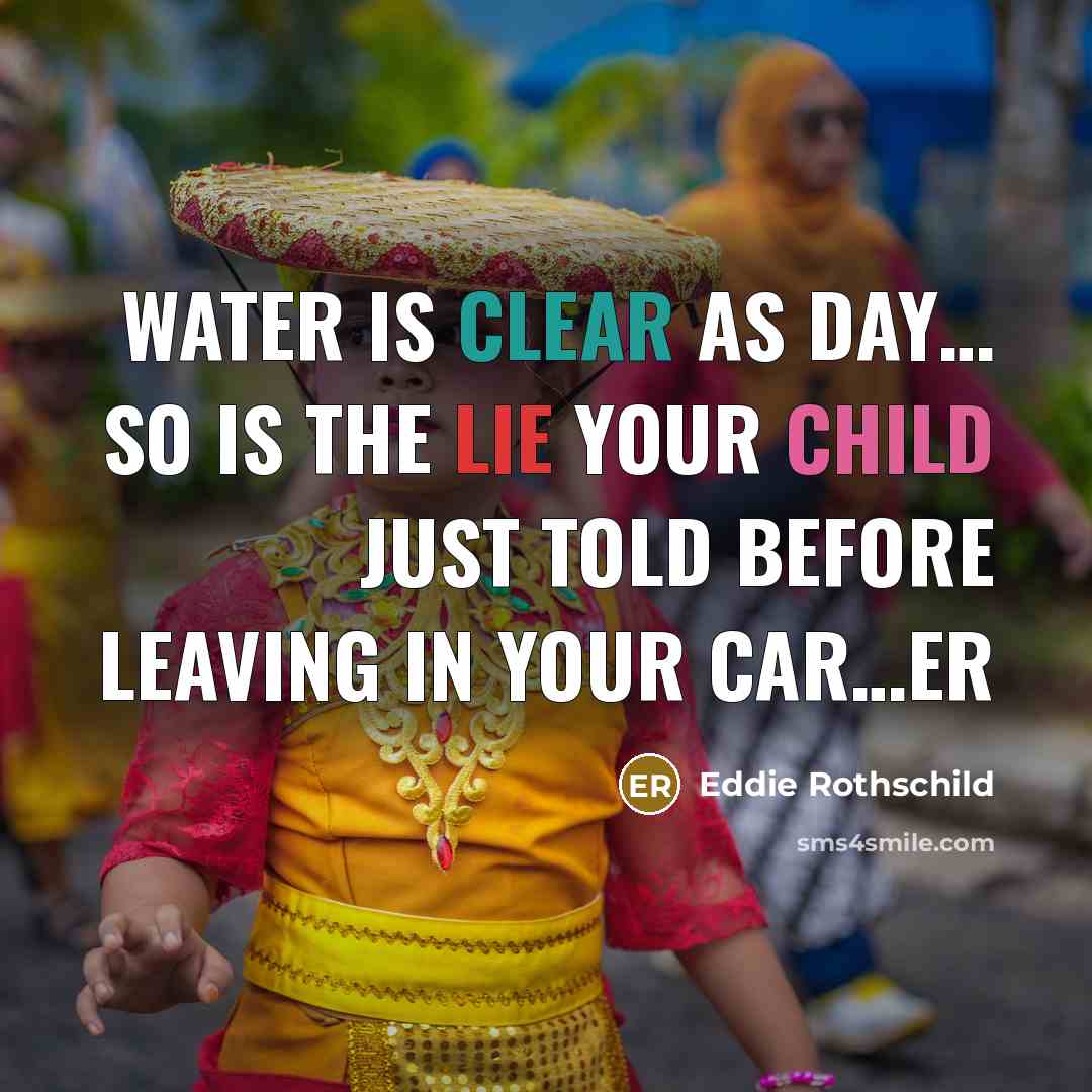 “Water is clear as day.... So is the lie your…” quote by Eddie Rothschild