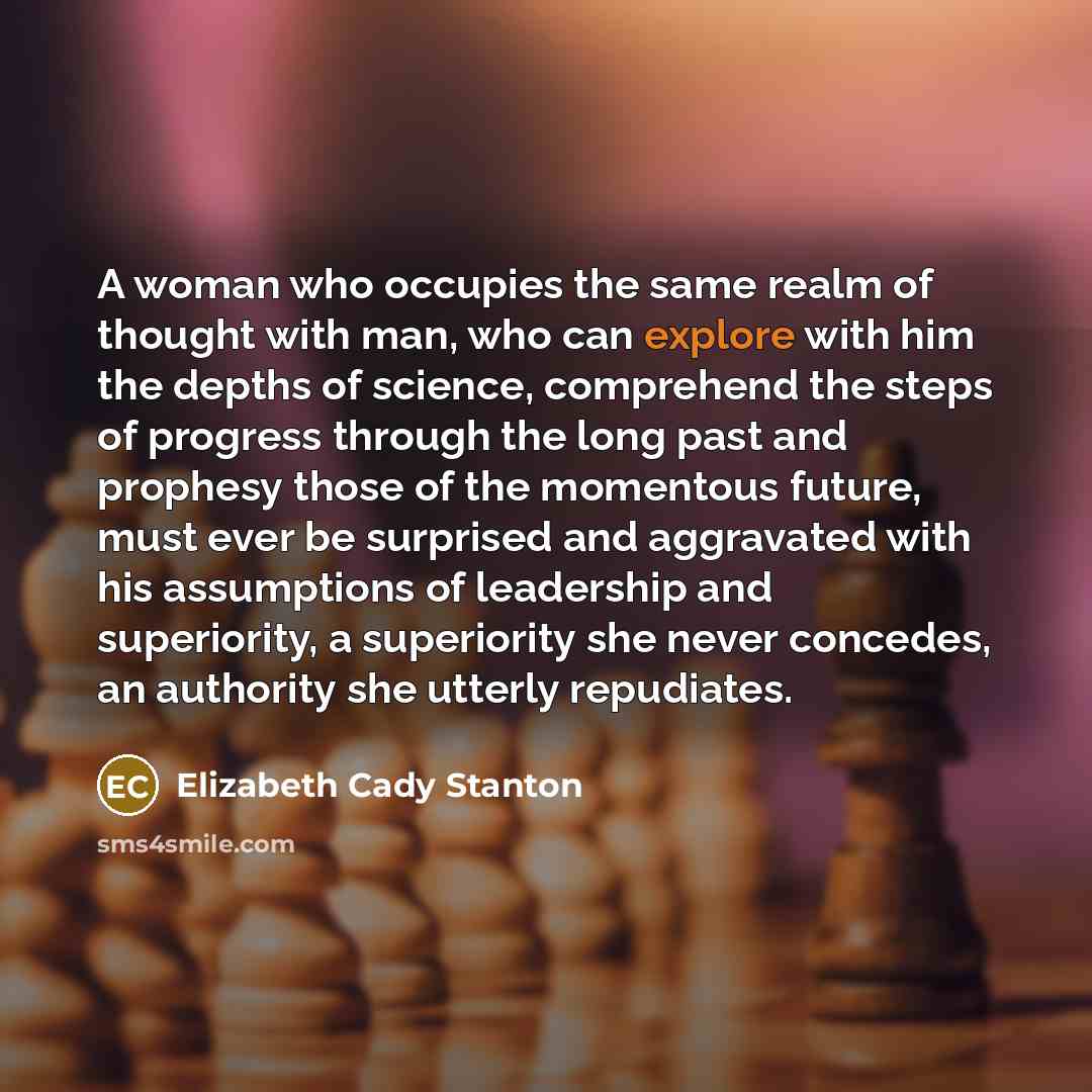 “A woman who occupies the same realm of thought with…” quote by Elizabeth Cady Stanton