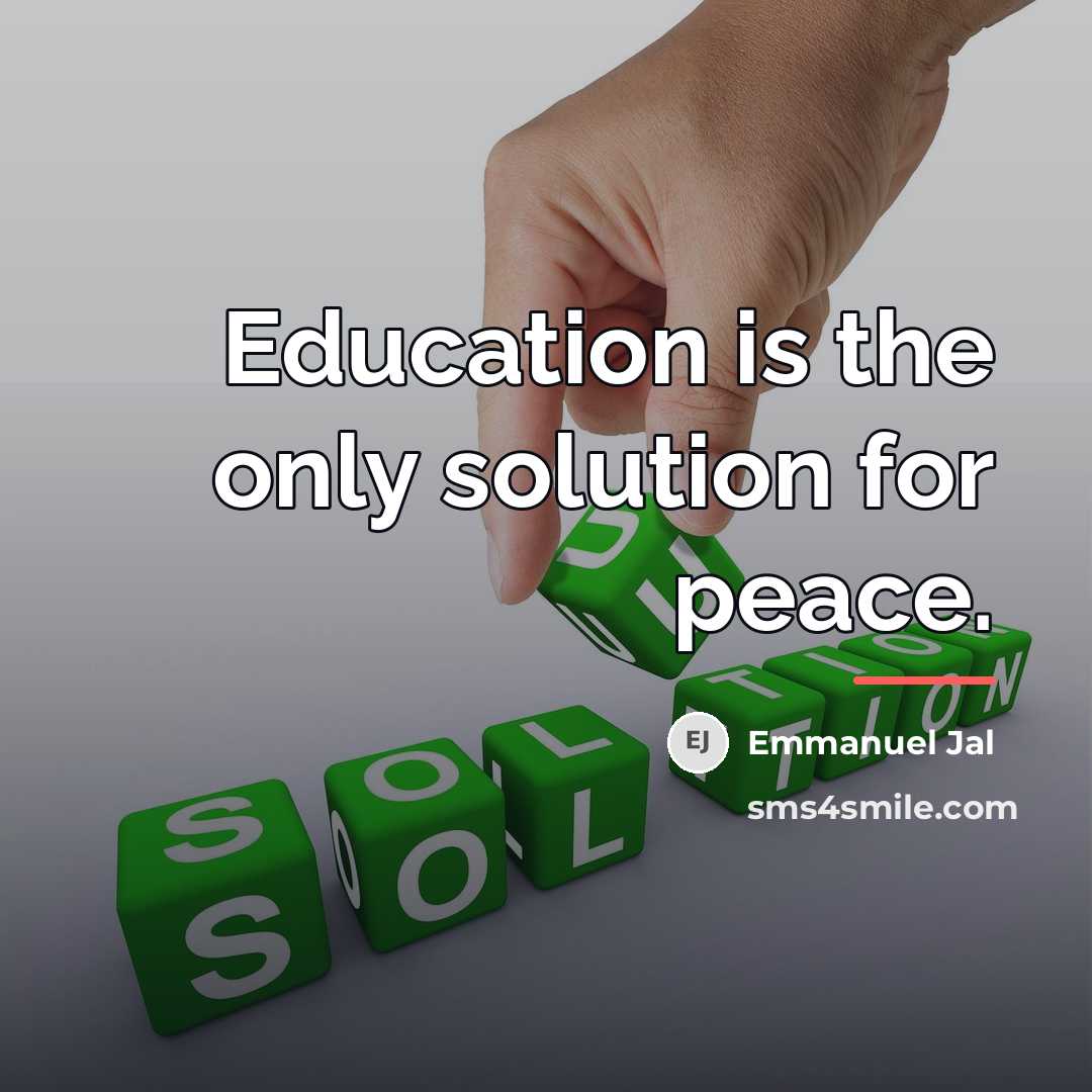 “Education is the only solution for peace.…” quote by Emmanuel Jal