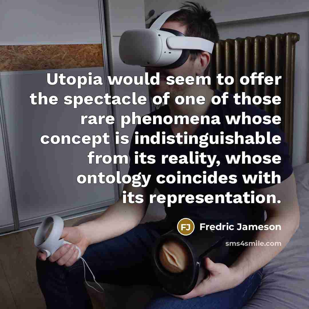 “Utopia would seem to offer the spectacle of one of…” quote by Fredric Jameson