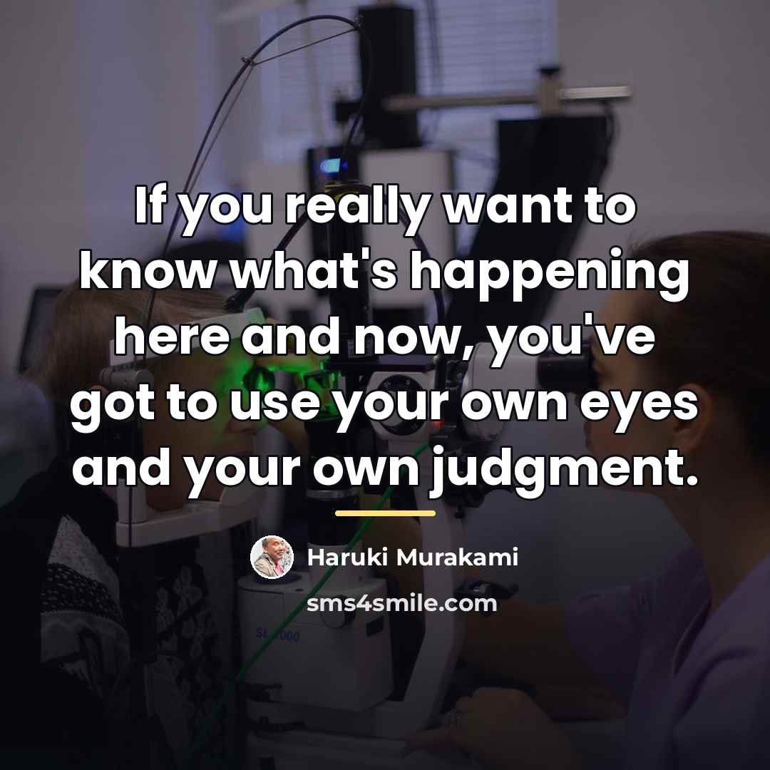 “If you really want to know what's happening here and…” quote by Haruki Murakami