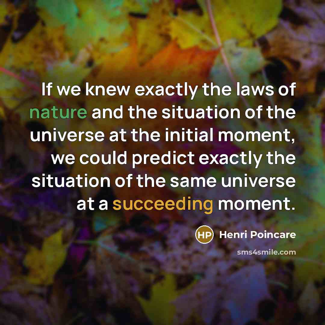 “If we knew exactly the laws of nature and the…” quote by Henri Poincare