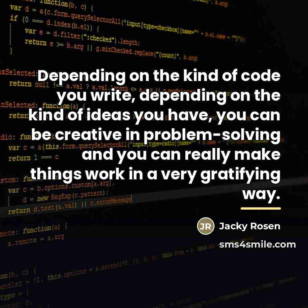 “Depending on the kind of code you write, depending on…” quote by Jacky Rosen