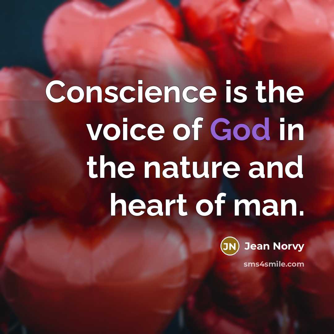 “Conscience is the voice of God in the nature and…” quote by Jean Norvy