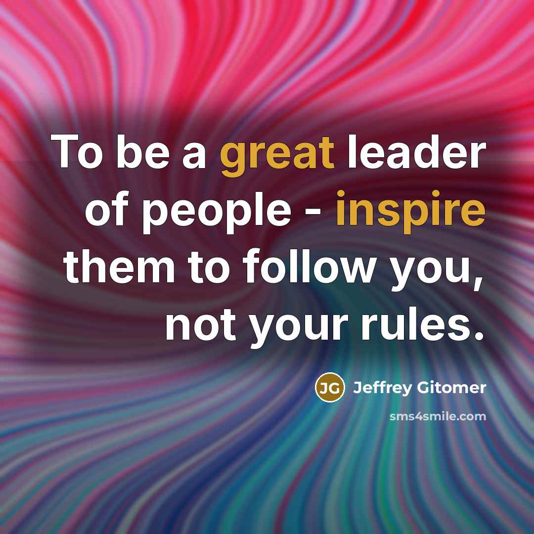 “To be a great leader of people - inspire them…” quote by Jeffrey Gitomer