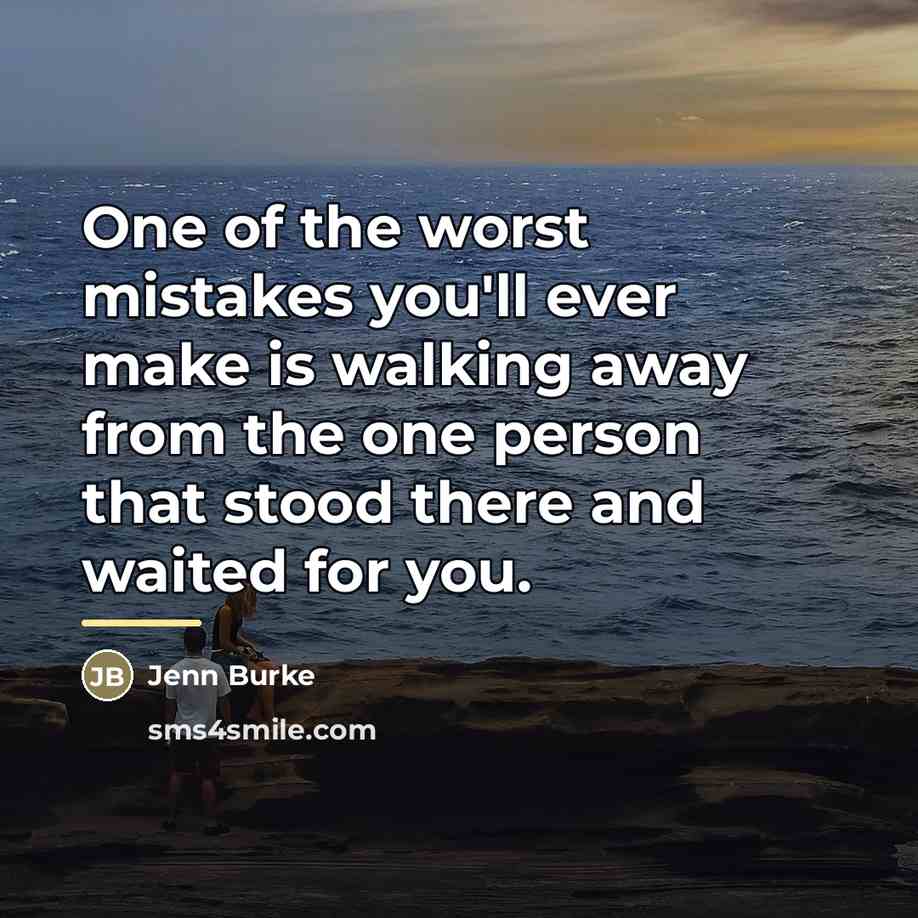 “One of the worst mistakes you'll ever make is walking…” quote by Anonymous