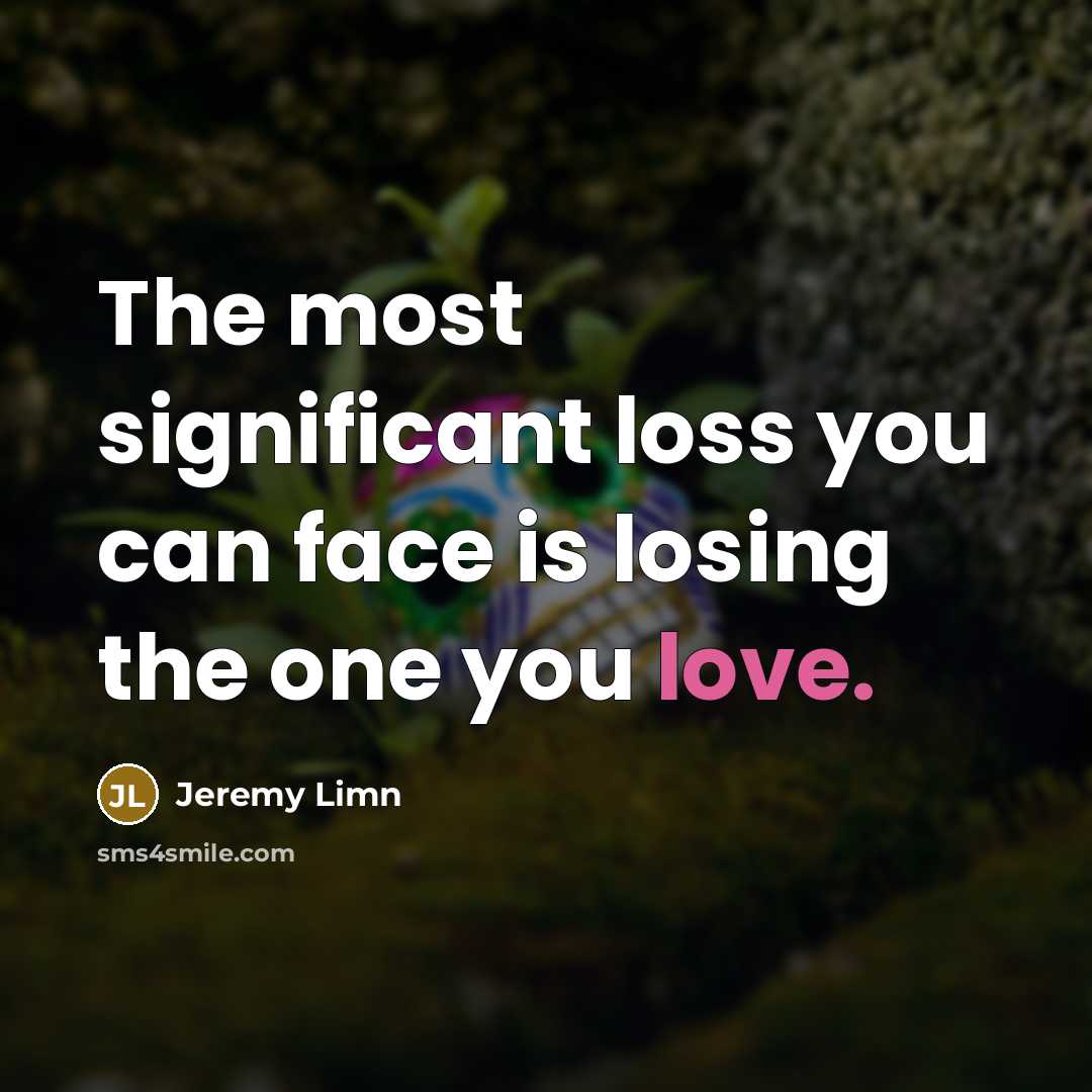 “The most significant loss you can face is losing the…” quote by Jeremy Limn