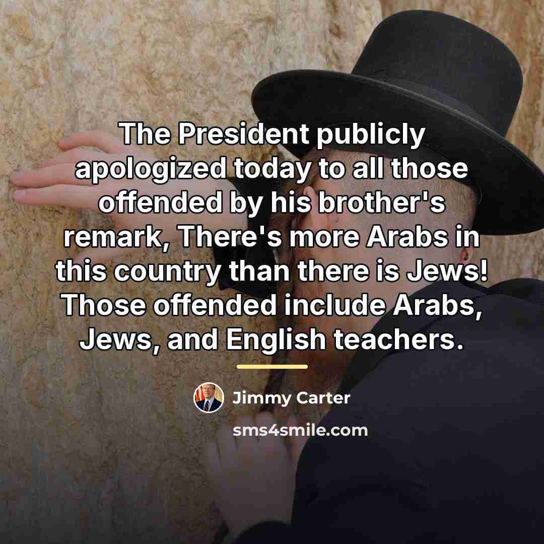 “The President publicly apologized today to all those offended by…” quote by Jimmy Carter
