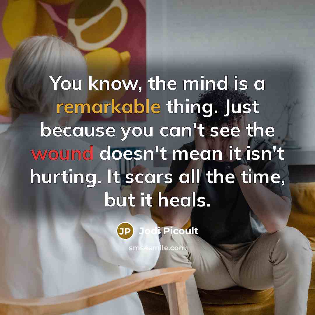 “You know, the mind is a remarkable thing. Just because…” quote by Jodi Picoult