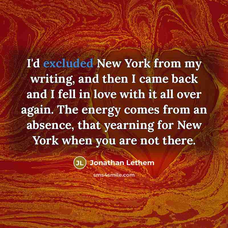 “I'd excluded New York from my writing, and then I…” quote by Jonathan Lethem