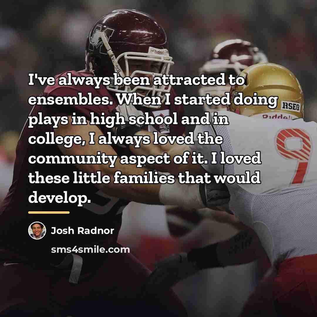 “I've always been attracted to ensembles. When I started doing…” quote by Josh Radnor