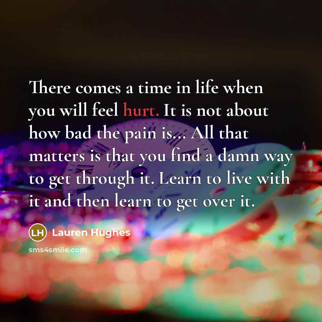 “There comes a time in life when you will feel…” quote by Lauren Hughes
