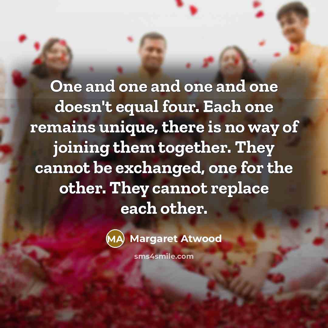 “One and one and one and one doesn't equal four.…” quote by Margaret Atwood