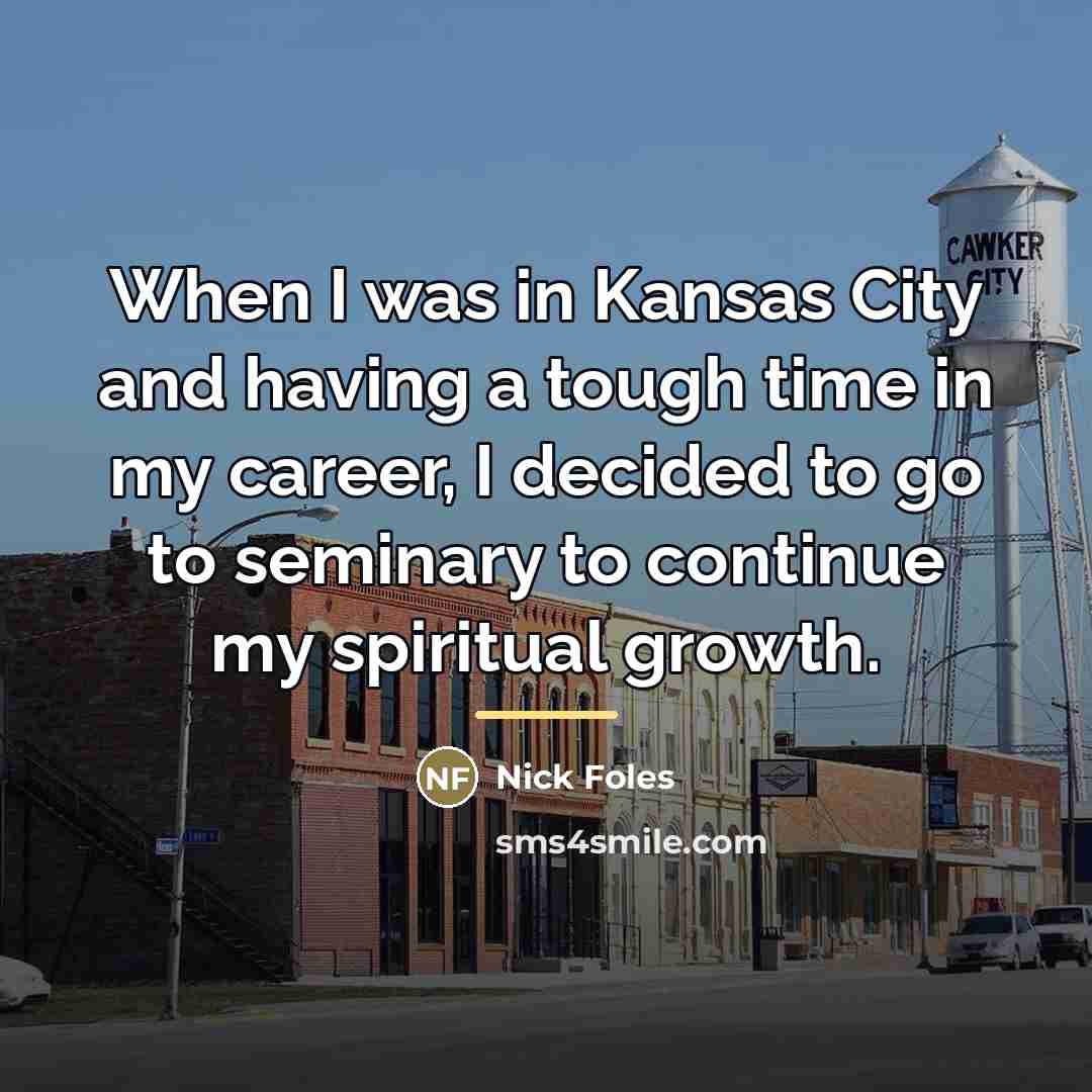 “When I was in Kansas City and having a tough…” quote by Nick Foles