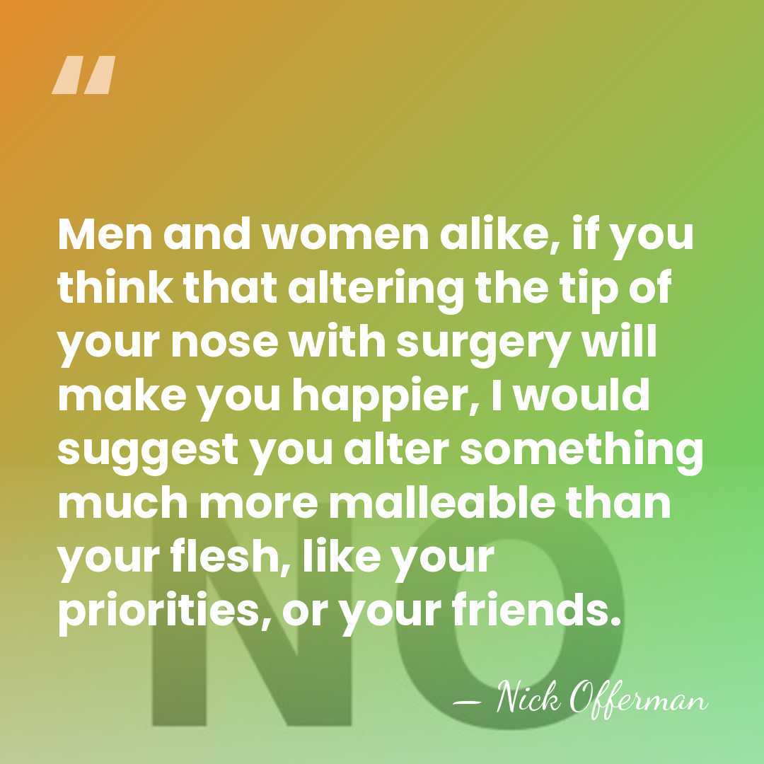 Men and women alike, if you think that altering the tip of&hellip; - Nick Offerman