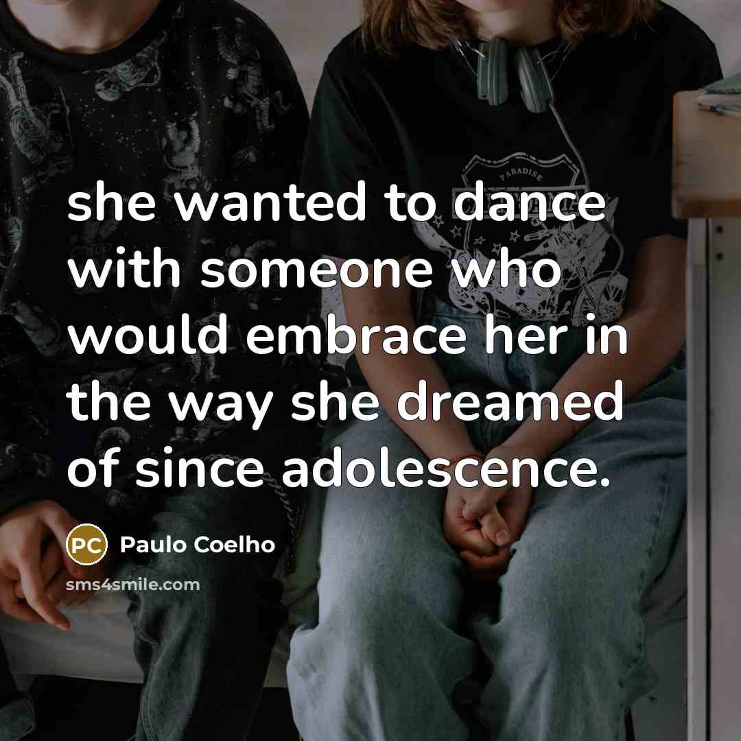 “she wanted to dance with someone who would embrace her…” quote by Paulo Coelho