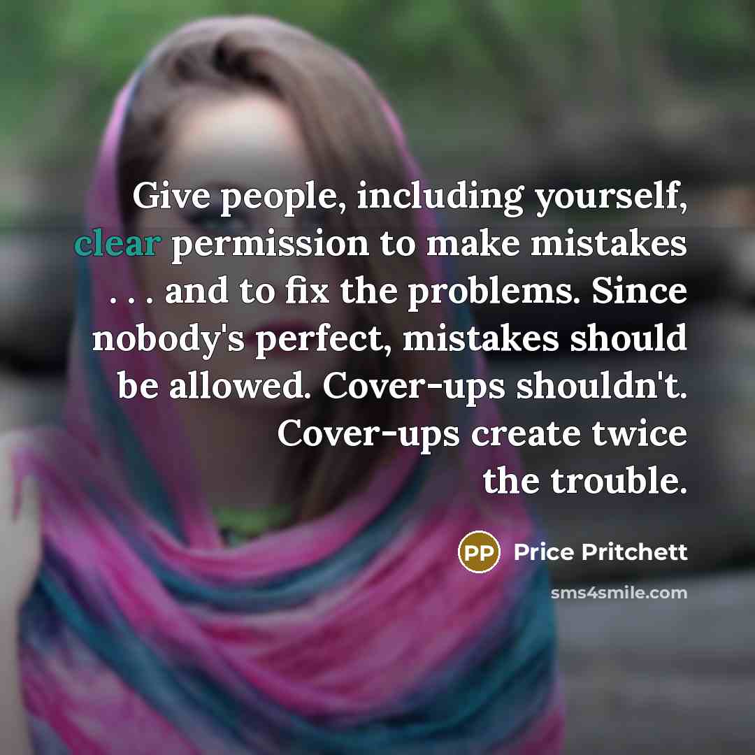 “Give people, including yourself, clear permission to make mistakes .…” quote by Price Pritchett