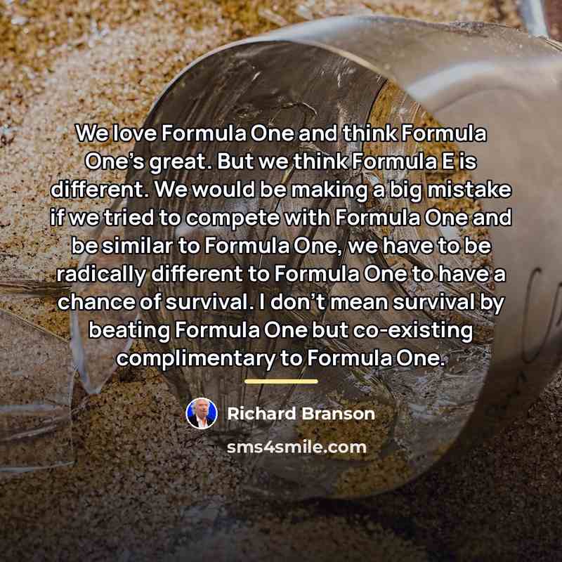 “We love Formula One and think Formula One's great. But…” quote by Richard Branson
