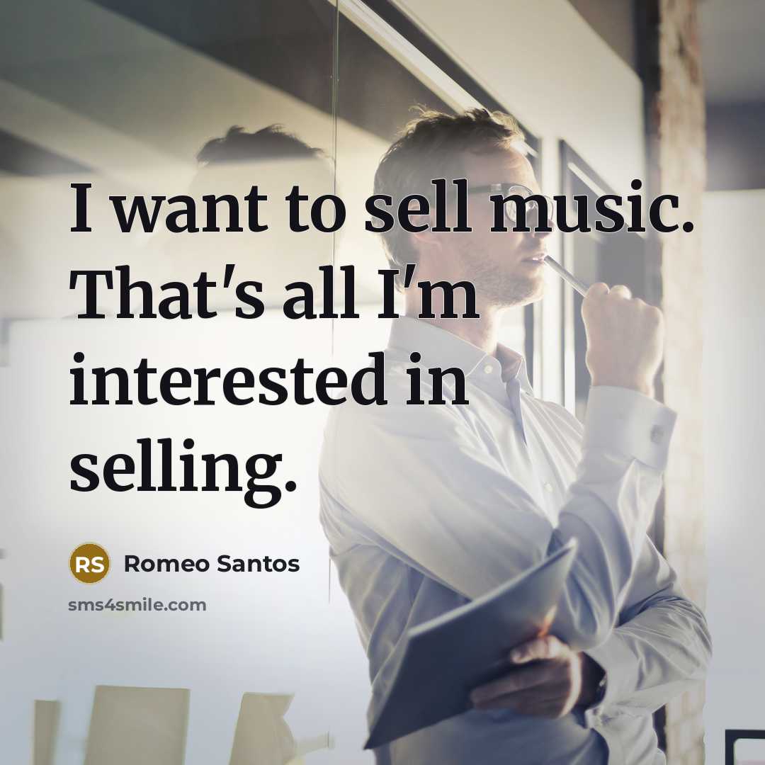 “I want to sell music. That's all I'm interested in…” quote by Romeo Santos