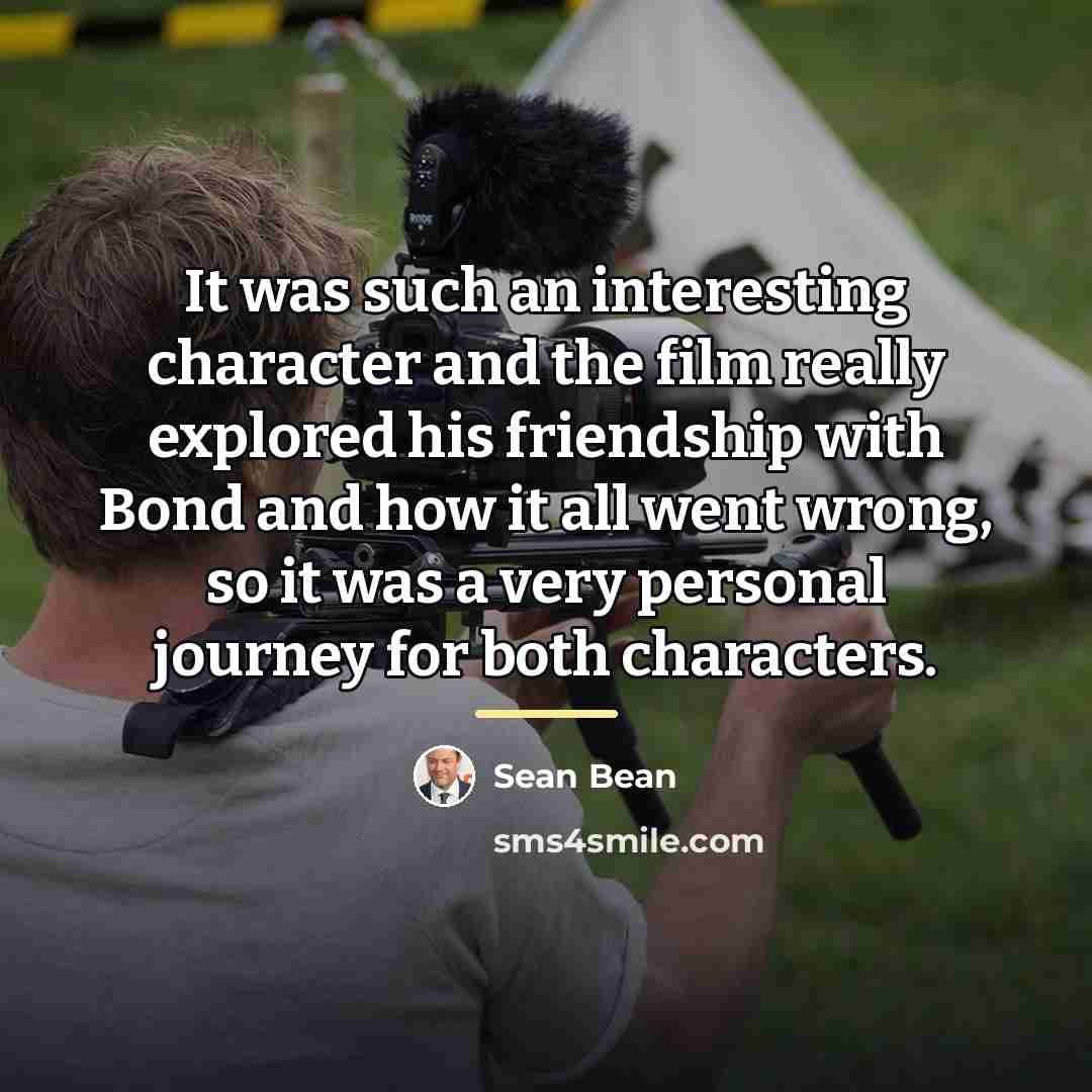 “It was such an interesting character and the film really…” quote by Sean Bean