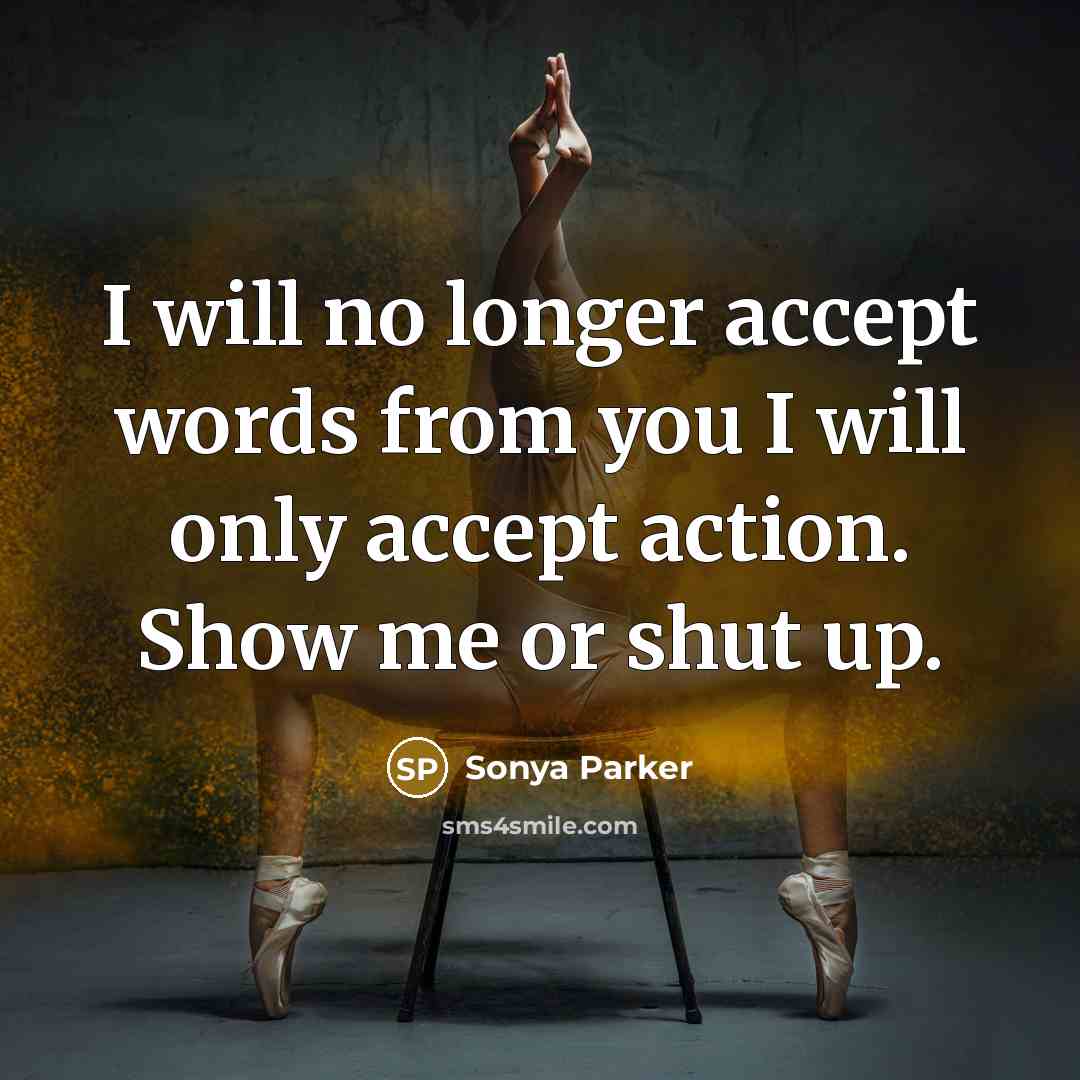 “I will no longer accept words from you I will…” quote by Sonya Parker