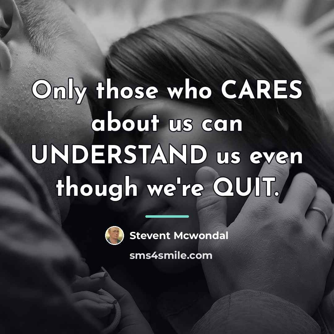 “Only those who CARES about us can UNDERSTAND us even…” quote by Stevent McWondal