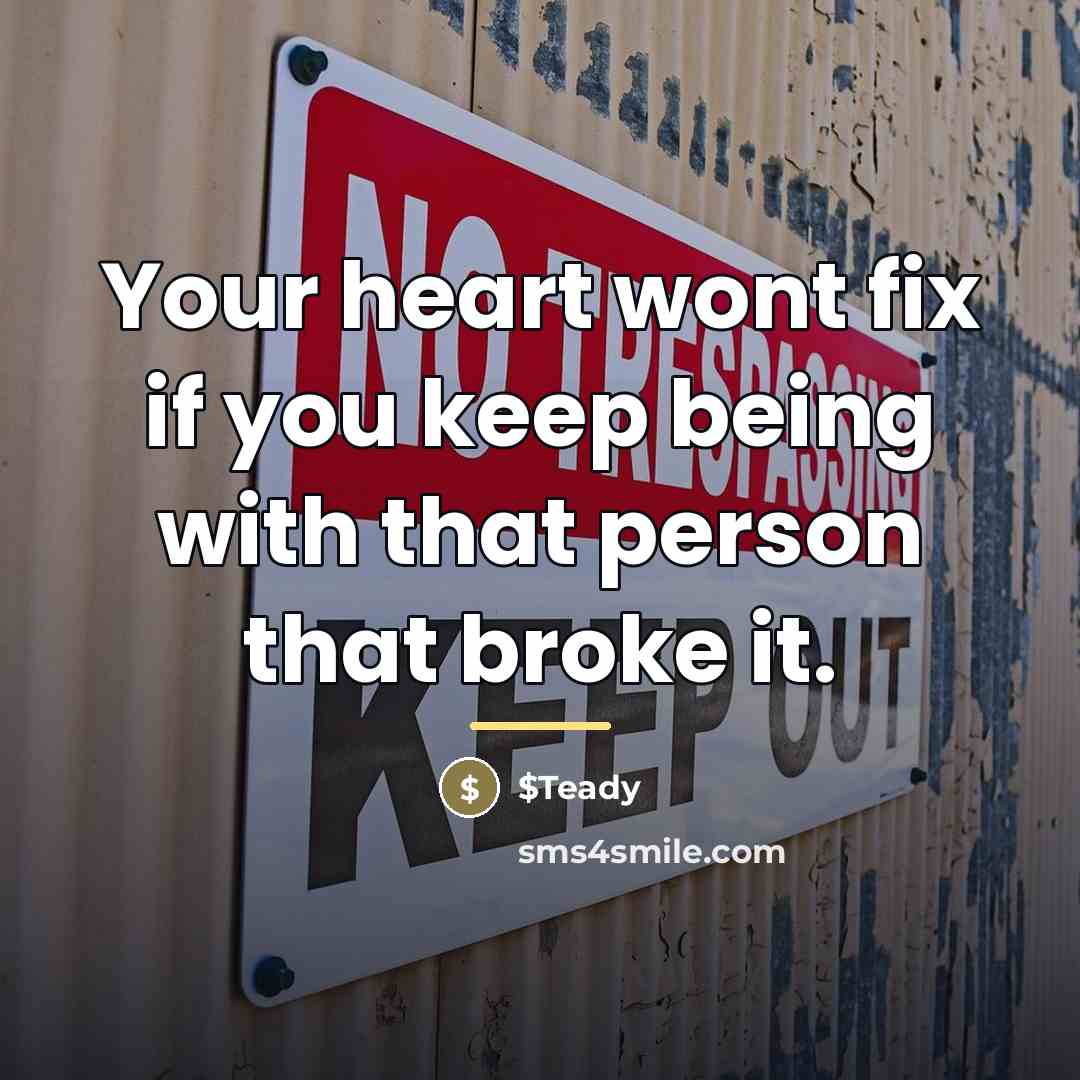 “Your heart wont fix if you keep being with that…” quote by $Teady