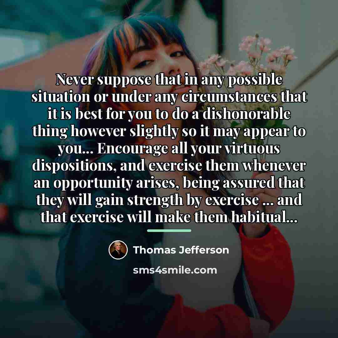 “Never suppose that in any possible situation or under any…” quote by Thomas Jefferson
