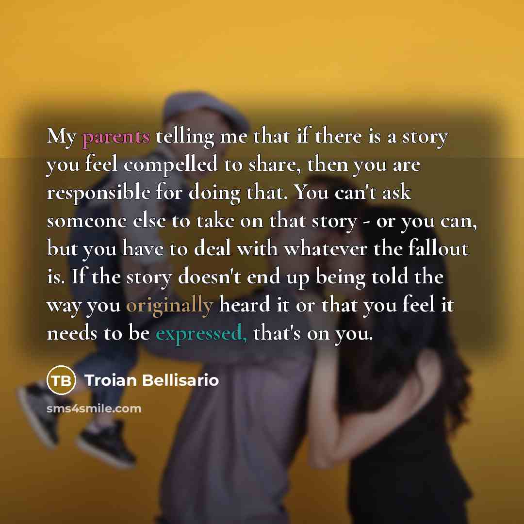 “My parents telling me that if there is a story…” quote by Troian Bellisario