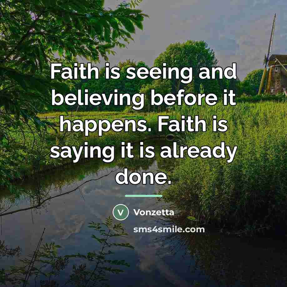 “Faith is seeing and believing before it happens. Faith is…” quote by Vonzetta