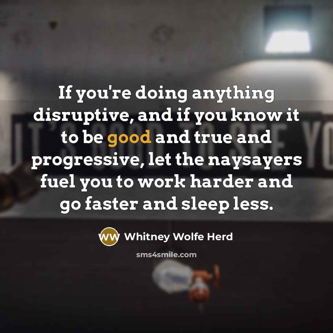 “If you're doing anything disruptive, and if you know it…” quote by Whitney Wolfe Herd