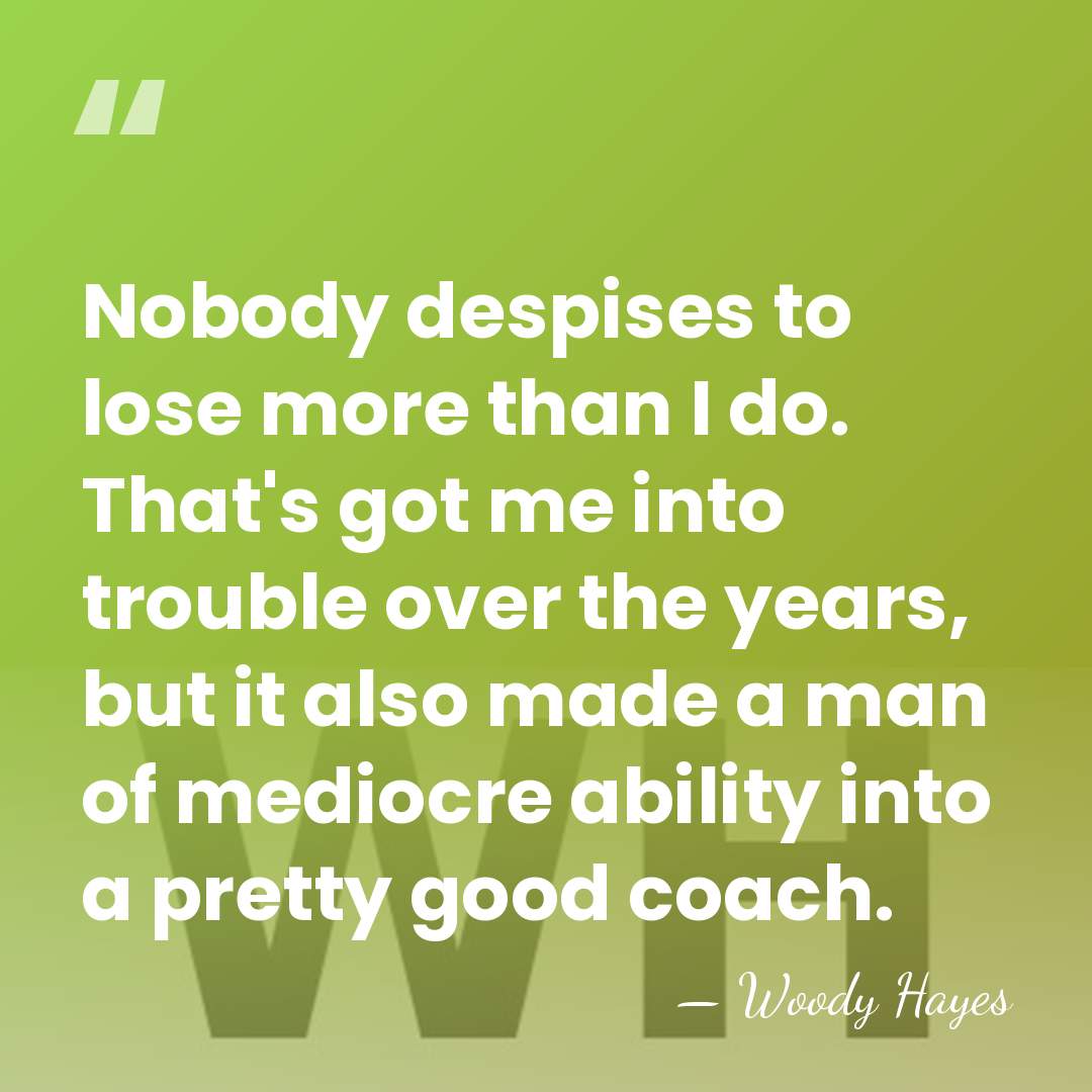 Nobody despises to lose more than I do. That's got me into&hellip; - Woody Hayes