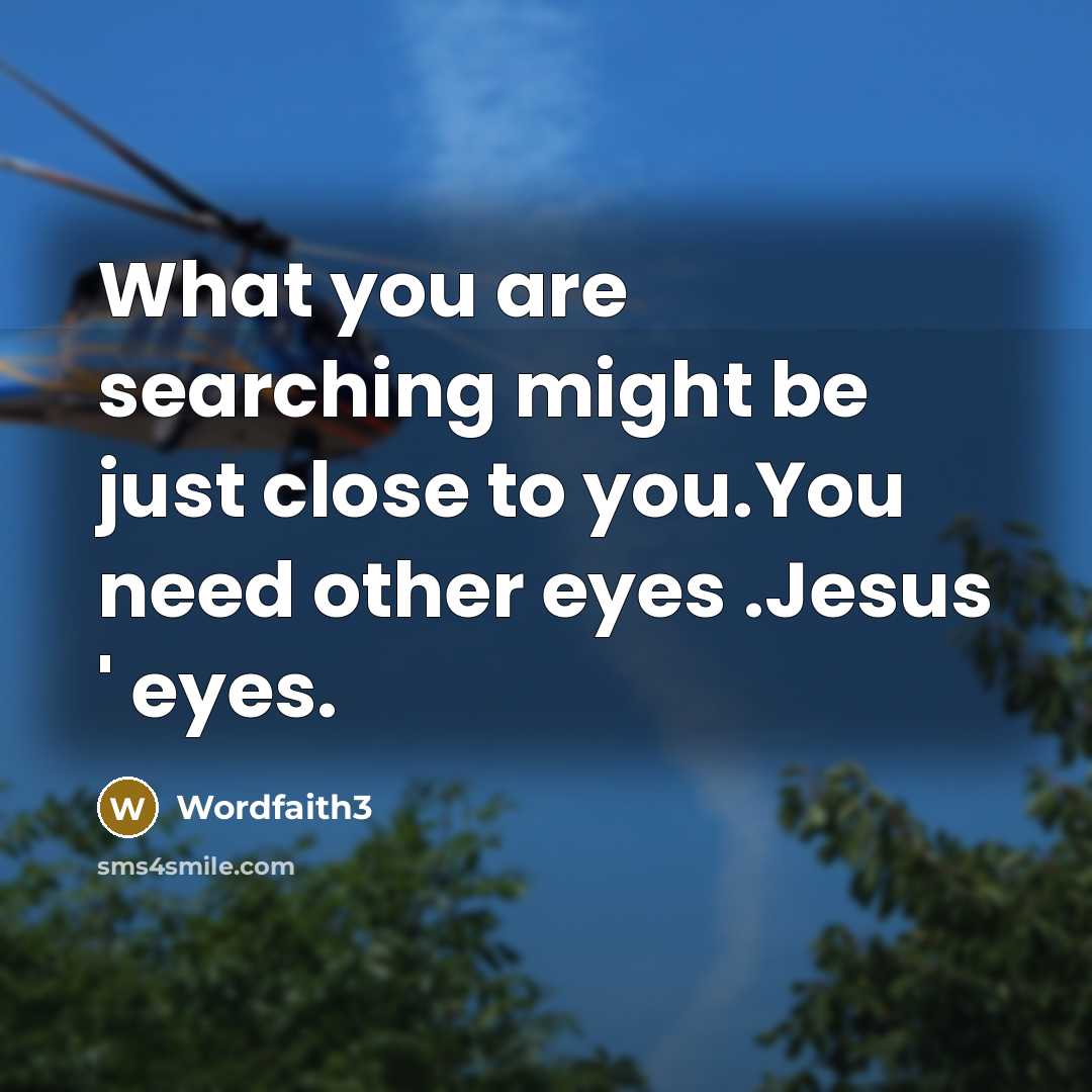 “What you are searching might be just close to you.You…” quote by Wordfaith3