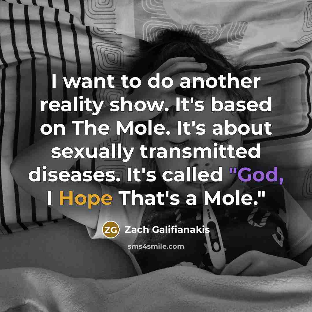 “I want to do another reality show. It's based on…” quote by Zach Galifianakis