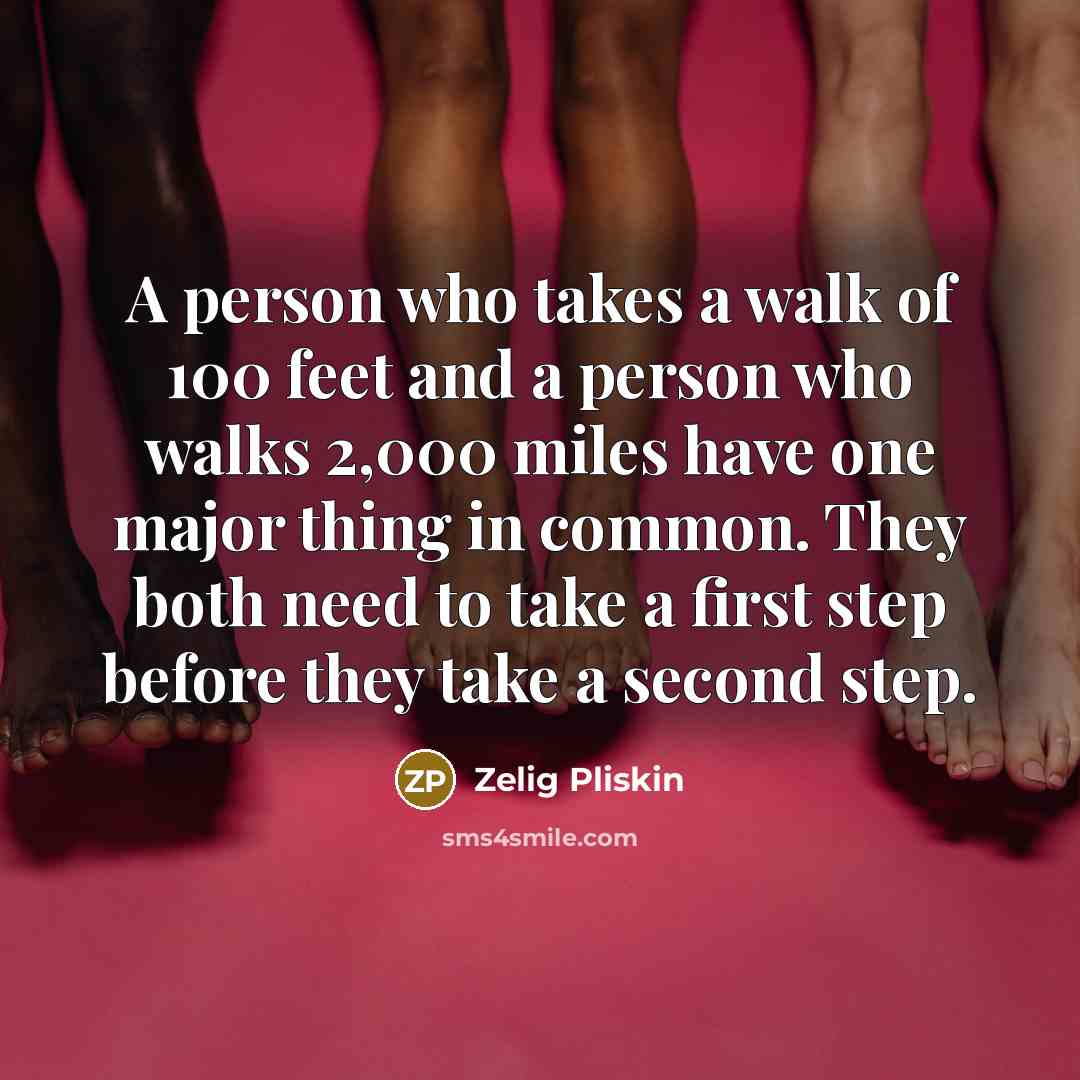 “A person who takes a walk of 100 feet and…” quote by Zelig Pliskin