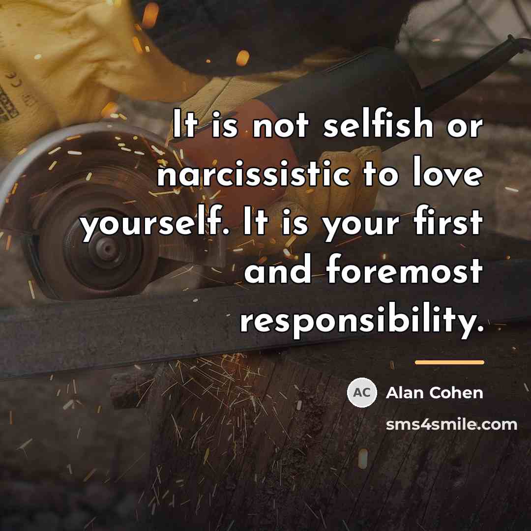 “It is not selfish or narcissistic to love yourself. It…” quote by Alan Cohen