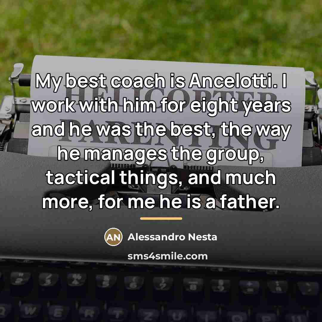 “My best coach is Ancelotti. I work with him for…” quote by Alessandro Nesta