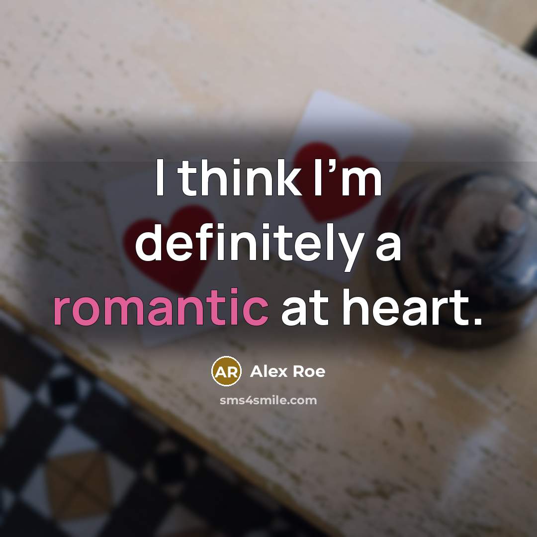 “I think I'm definitely a romantic at heart.…” quote by Alex Roe