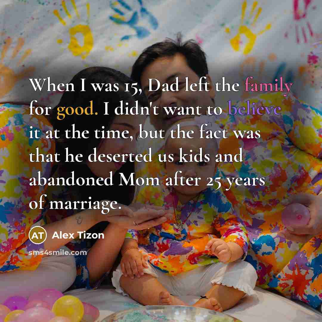“When I was 15, Dad left the family for good.…” quote by Alex Tizon