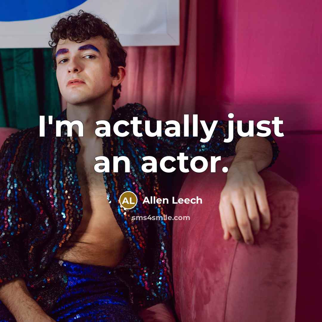 “I'm actually just an actor.” quote by Allen Leech