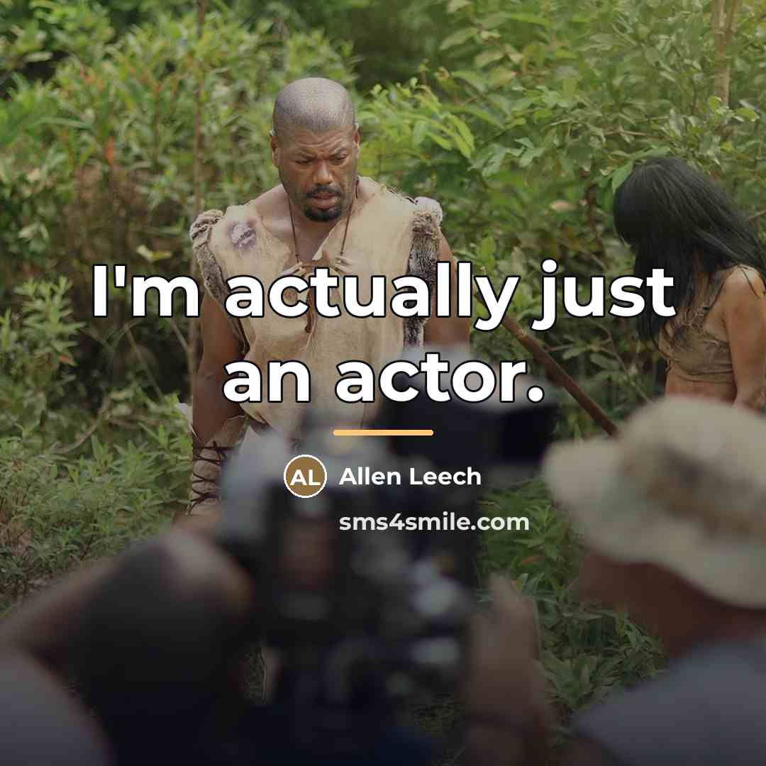 “I'm actually just an actor.…” quote by Allen Leech