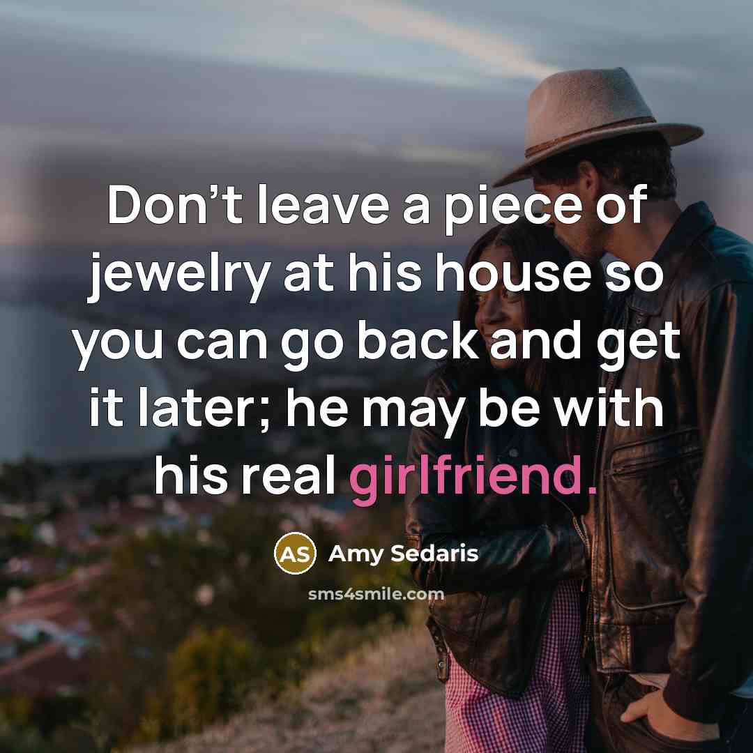 “Don't leave a piece of jewelry at his house so…” quote by Amy Sedaris