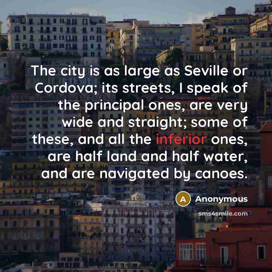 “The city is as large as Seville or Cordova; its…” quote by Anonymous