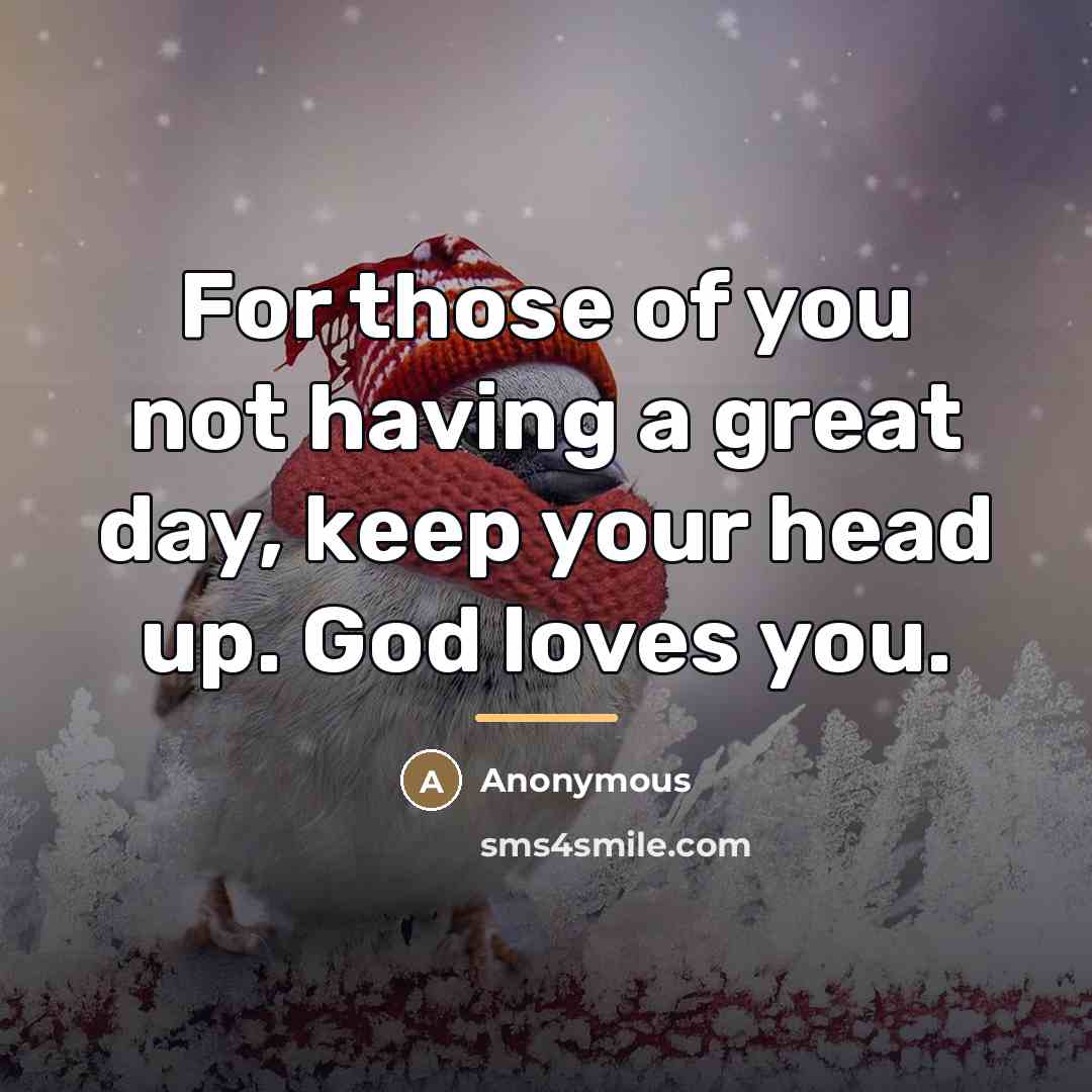 “For those of you not having a great day, keep…” quote by Anonymous