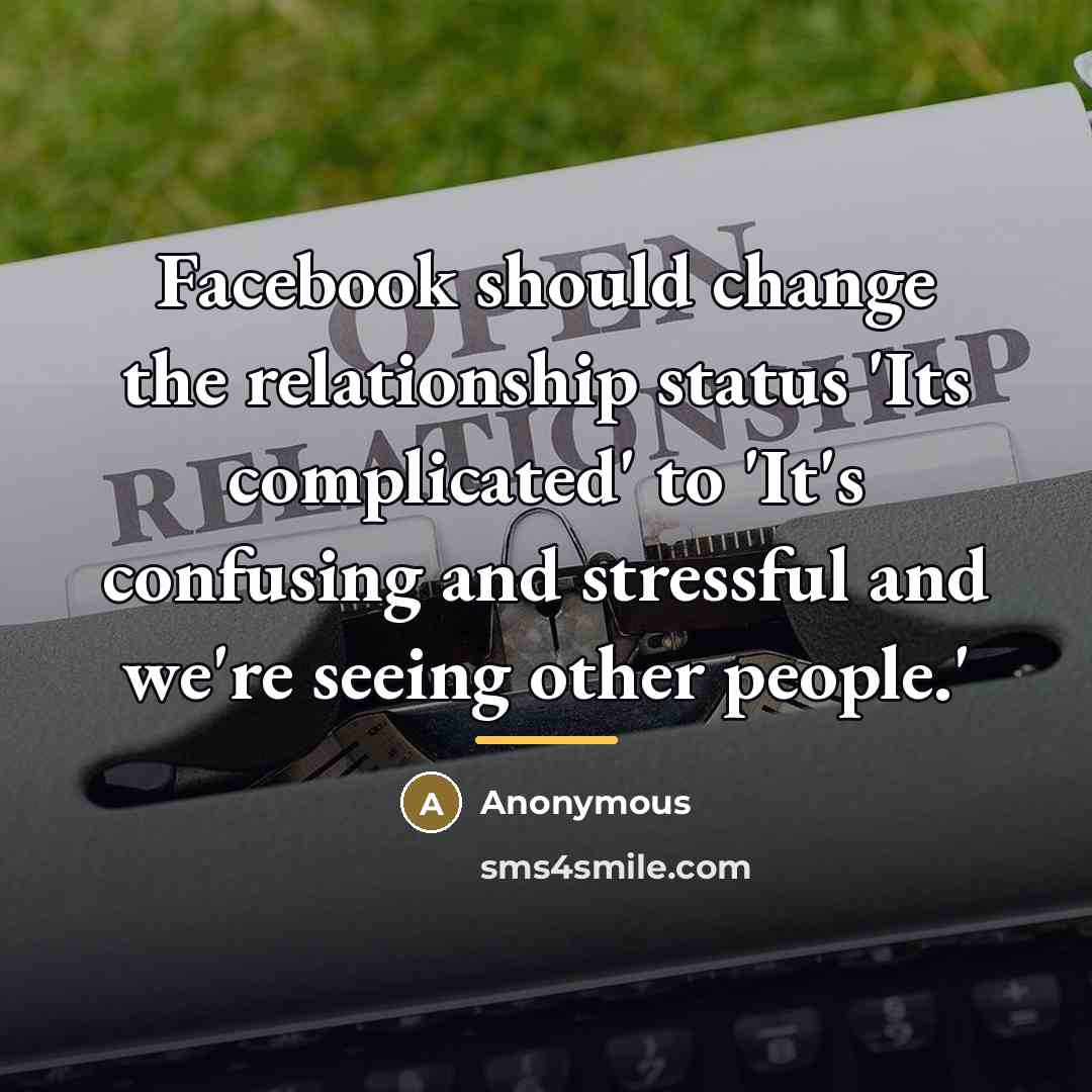 “Facebook should change the relationship status 'Its complicated' to 'It's…” quote by Anonymous