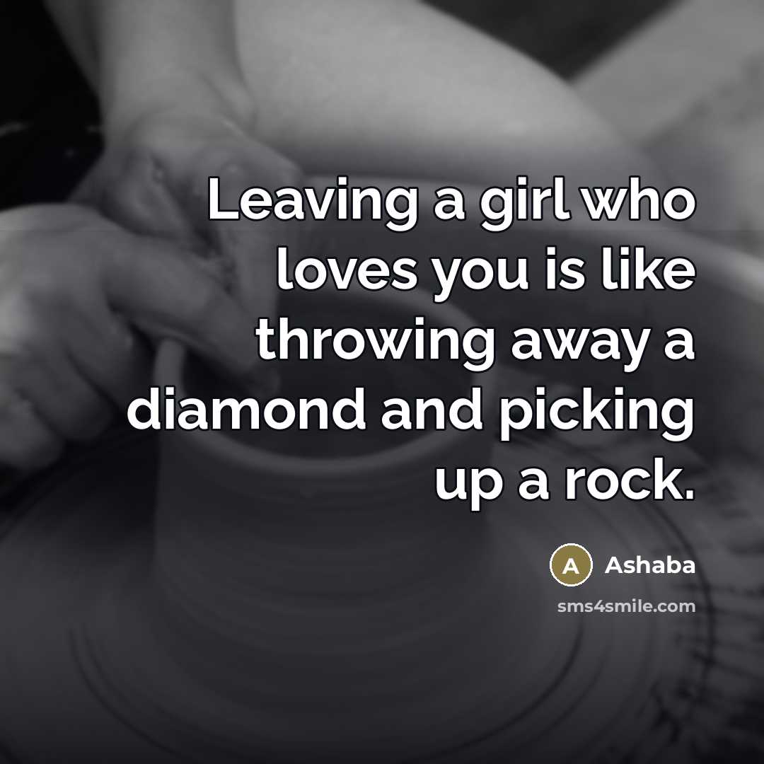 “Leaving a girl who loves you is like throwing away…” quote by Ashaba
