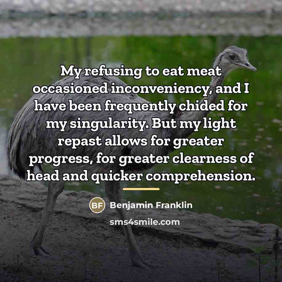 “My refusing to eat meat occasioned inconveniency, and I have…” quote by Benjamin Franklin