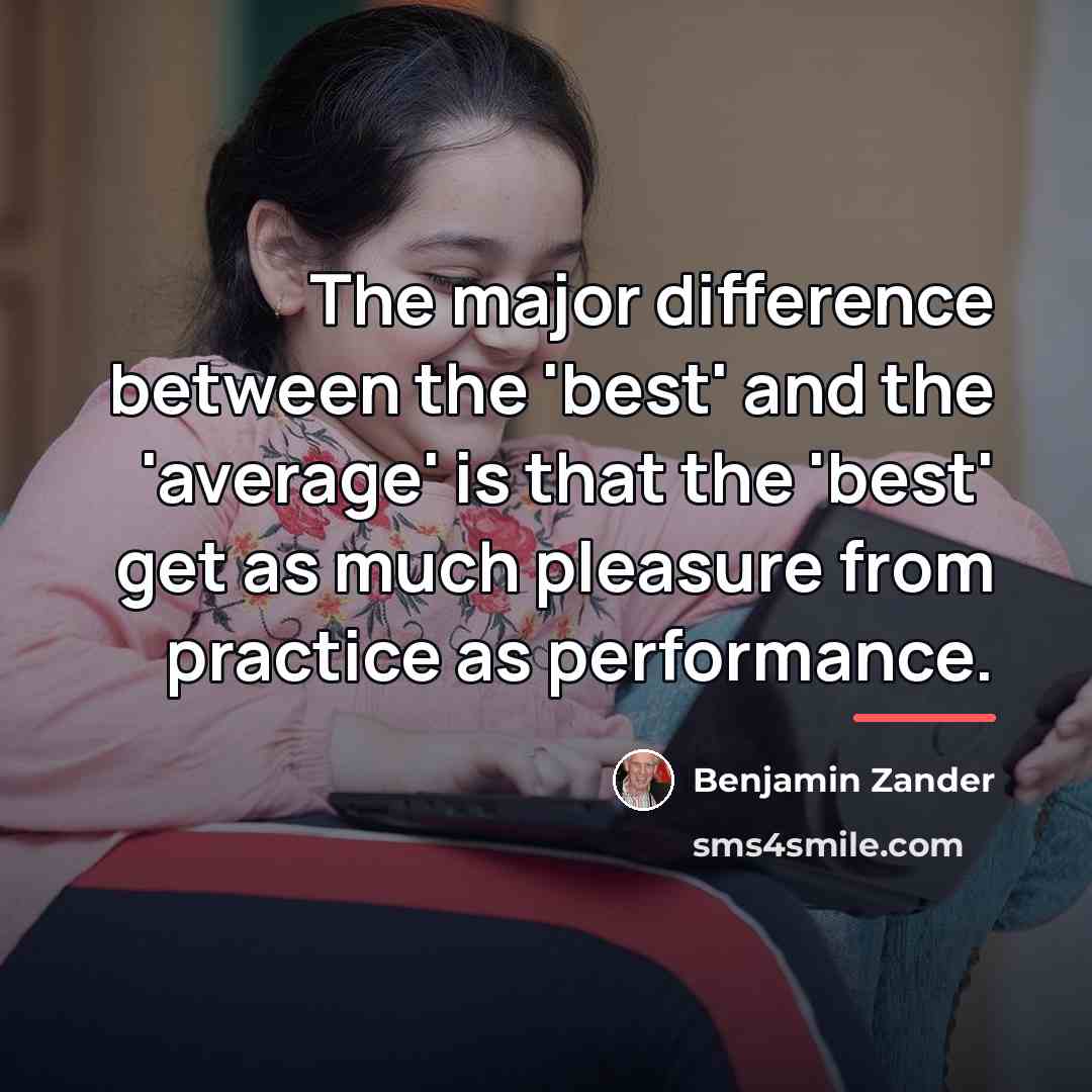 “The major difference between the 'best' and the 'average' is…” quote by Benjamin Zander