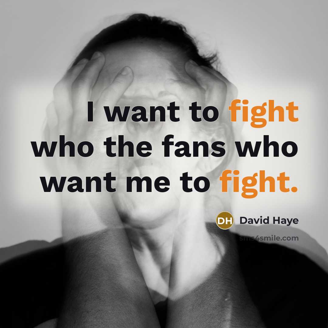 “I want to fight who the fans who want me…” quote by David Haye